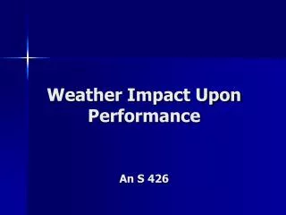 Weather Impact Upon Performance An S 426