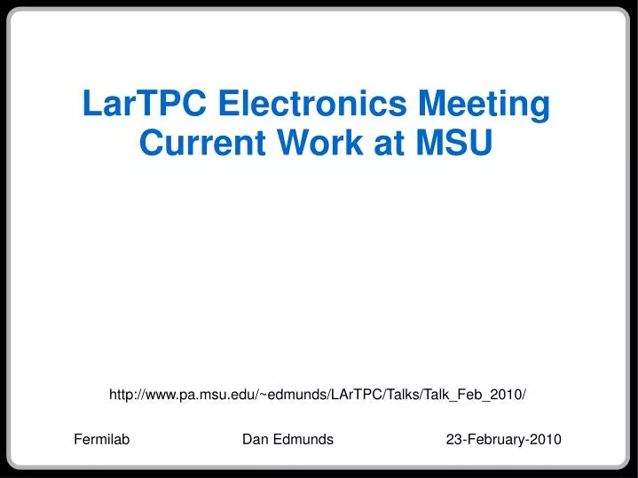 lartpc electronics meeting current work at msu
