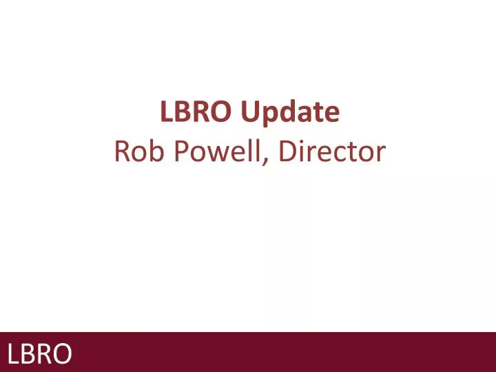 lbro update rob powell director