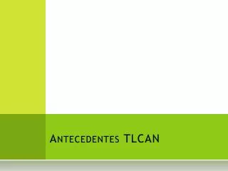 antecedentes tlcan