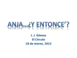 anja y entonce