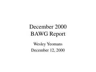 December 2000 BAWG Report