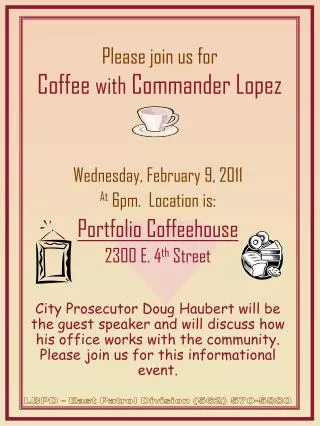 Please join us for Coffee with Commander Lopez