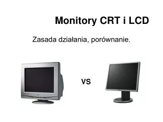 monitory crt i lcd
