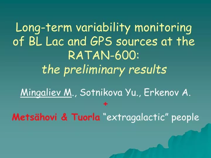 long term variability monitoring of bl lac and gps sources at the ratan 600 the preliminary results