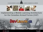 Implementing a Mobile Learning Architecture for the Canadian Armed Forces (CAF) - slide 1