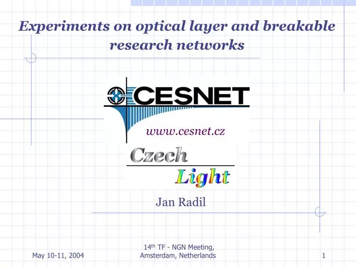 experiments on optical layer and breakable research networks