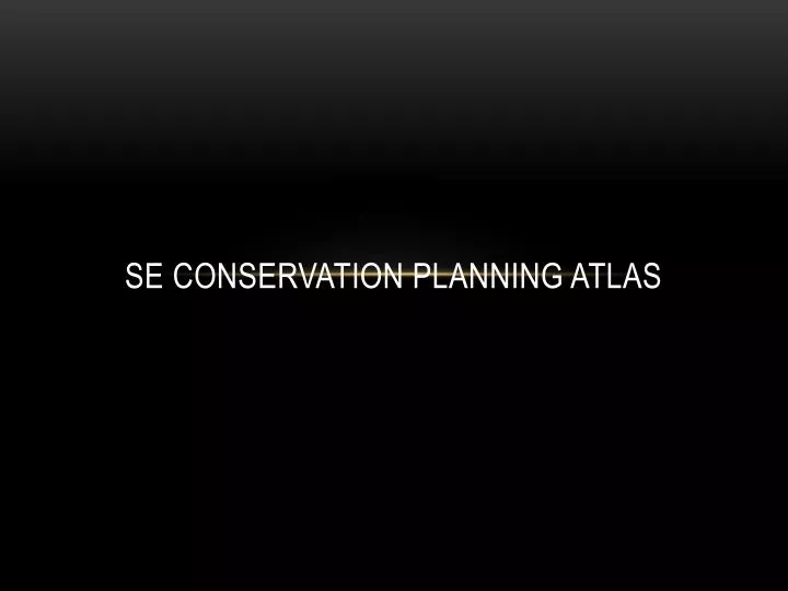 se conservation planning atlas
