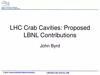 LHC Crab Cavities: Proposed LBNL Contributions