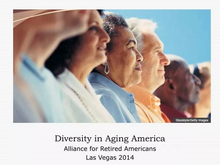 diversity in aging america alliance for retired americans las vegas 2014