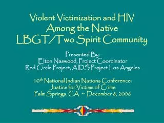 Violent Victimization and HIV Among the Native LBGT/Two Spirit Community