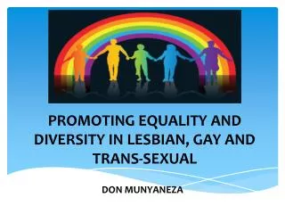 PROMOTING EQUALITY AND DIVERSITY IN LESBIAN, GAY AND TRANS-SEXUAL