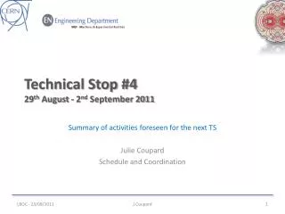 Technical Stop #4 29 th August - 2 nd September 2011