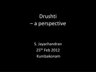 drushti a perspective