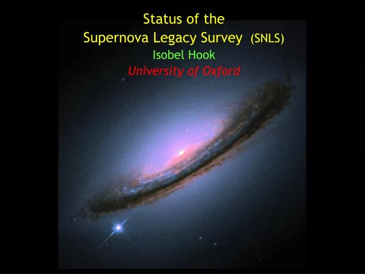 status of the supernova legacy survey snls isobel hook university of oxford