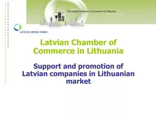 Latvian Chamber of C ommerce in Lithuania