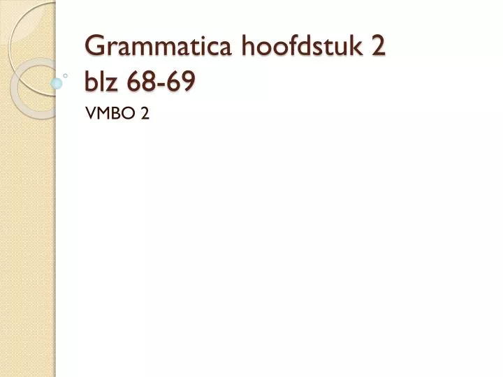 grammatica hoofdstuk 2 blz 68 69