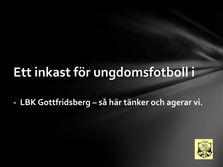 ett inkast f r ungdomsfotboll i lbk gottfridsberg s h r t nker och agerar vi