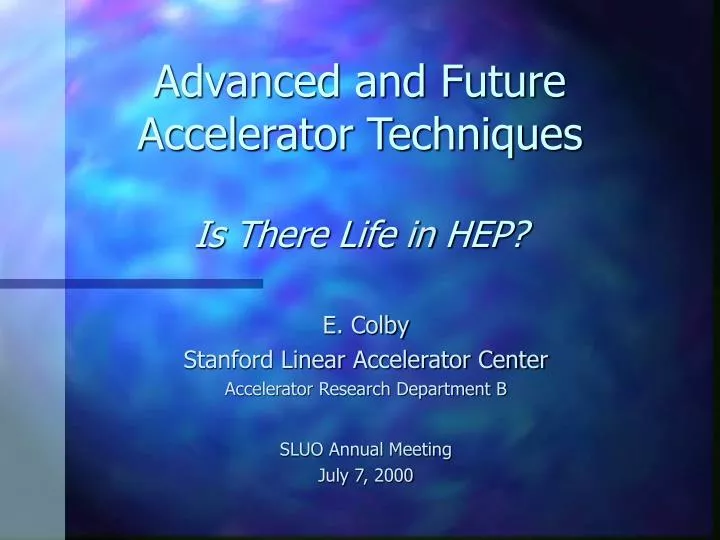 advanced and future accelerator techniques is there life in hep