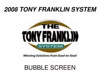 2008 TONY FRANKLIN SYSTEM