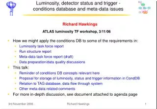 Luminosity, detector status and trigger - conditions database and meta-data issues