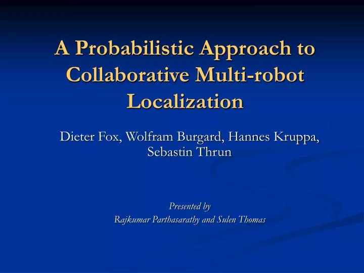 a probabilistic approach to collaborative multi robot localization