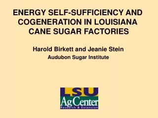 ENERGY SELF-SUFFICIENCY AND COGENERATION IN LOUISIANA CANE SUGAR FACTORIES