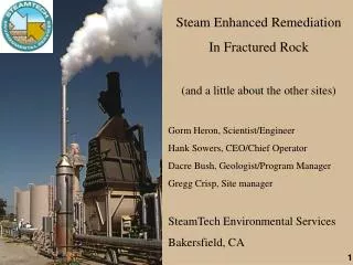 Steam Enhanced Remediation In Fractured Rock (and a little about the other sites)
