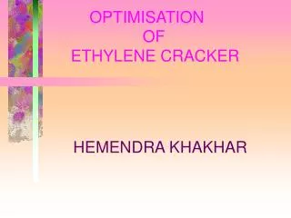 OPTIMISATION OF ETHYLENE CRACKER