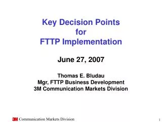 3M Communication Markets Division Key Decision Points for FTTP Implementation: Outline