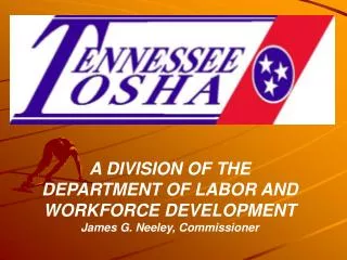 A DIVISION OF THE DEPARTMENT OF LABOR AND WORKFORCE DEVELOPMENT James G. Neeley, Commissioner