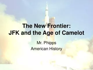 The New Frontier: JFK and the Age of Camelot