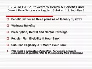 Benefit List for all three plans as of January 1, 2013 Wellness Benefits
