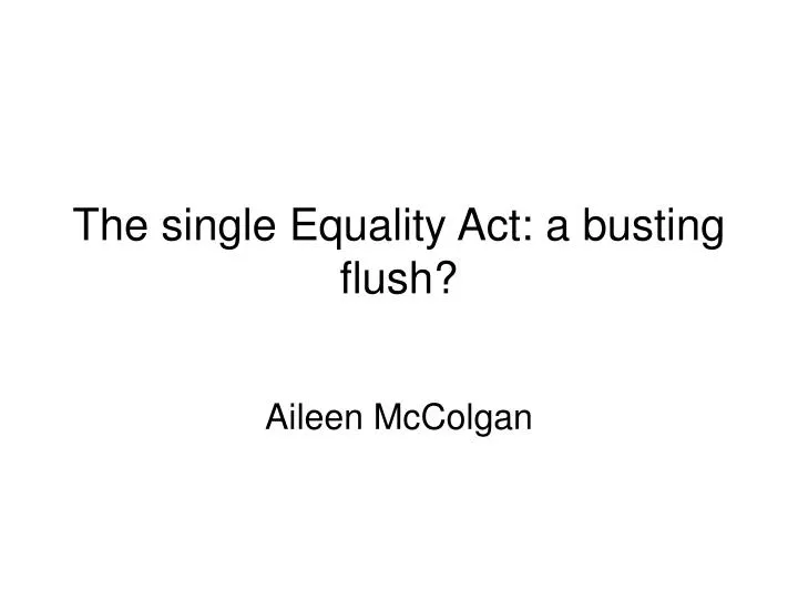 the single equality act a busting flush