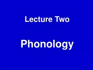 Lecture Two Phonology
