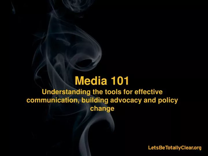 media 101 understanding the tools for effective communication building advocacy and policy change
