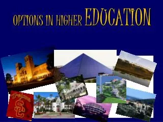 OPTIONS IN HIGHER EDUCATION