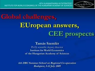 Global challenges, EUropean answers, CEE prospects