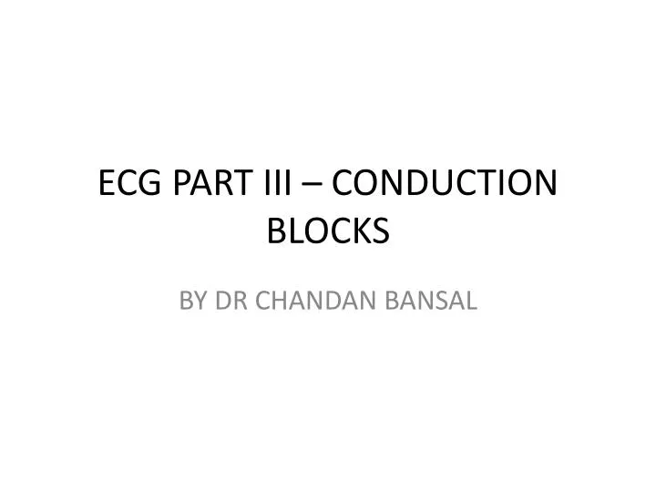 ecg part iii conduction blocks