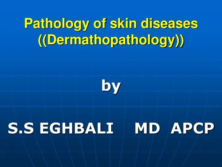 pathology of skin diseases dermathopathology