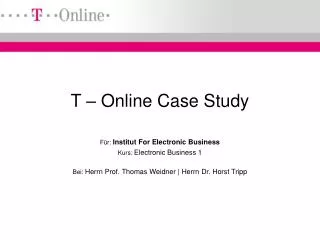 T – Online Case Study