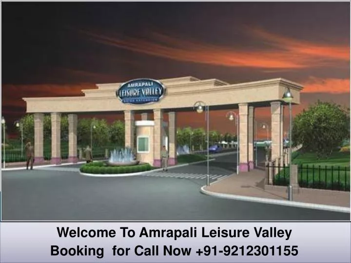 welcome to amrapali leisure valley booking for call now 91 9212301155
