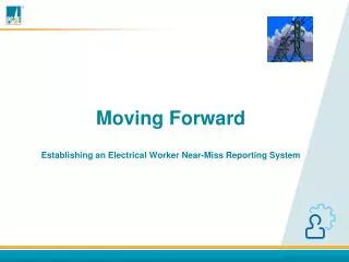 Moving Forward Establishing an Electrical Worker Near-Miss Reporting System