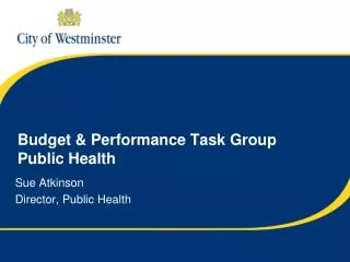 Budget &amp; Performance Task Group Public Health
