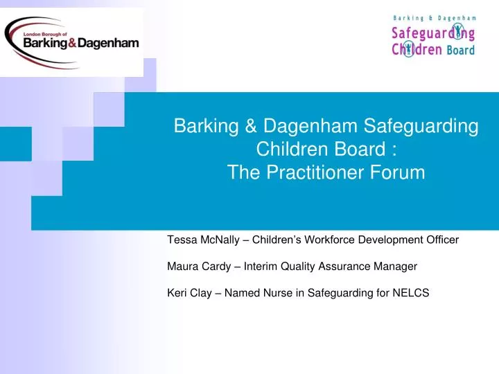 barking dagenham safeguarding children board the practitioner forum