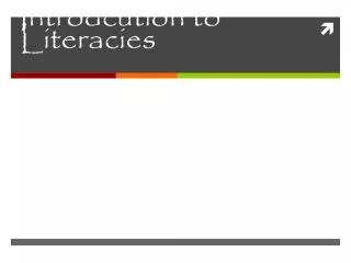 Introdcution to Literacies