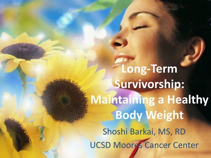 long term survivorship maintaining a healthy body weight