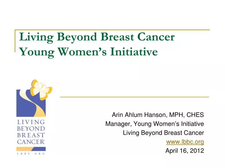 living beyond breast cancer young women s initiative