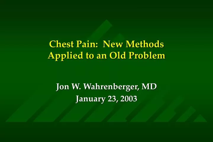 chest pain new methods applied to an old problem