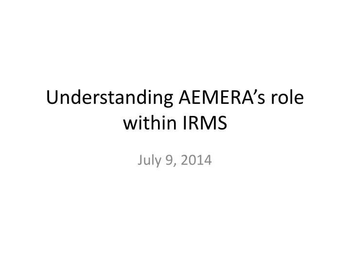 understanding aemera s role within irms